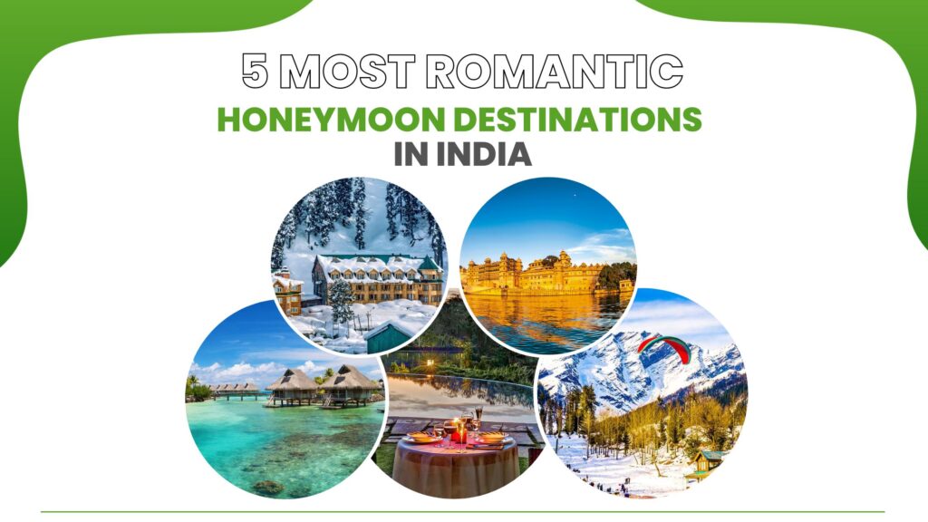 5 Most Romantic Honeymoon Destinations In India 8396